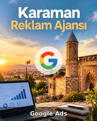 Karaman Google Ads Ajansı