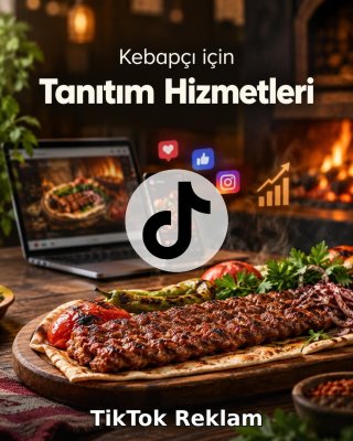 Kebapçı TikTok Reklam Yönetimi