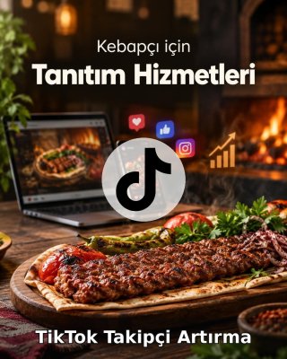 Kebapçı TikTok Takipçi Artırma