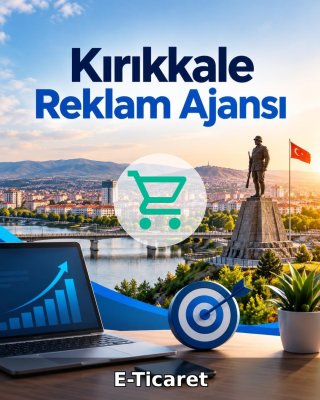 Kırıkkale E-Ticaret Ajansı