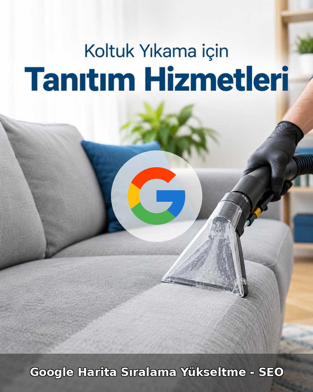 Koltuk Yıkama Google Harita Sıralama Yükseltme - SEO