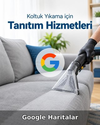 Koltuk Yıkama Google Harita Yönetimi