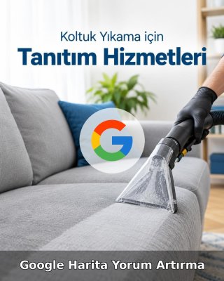 Koltuk Yıkama Google Harita Yorum Artırma