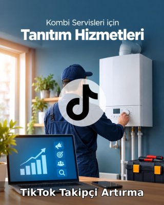 Kombi Servisi TikTok Takipçi Artırma