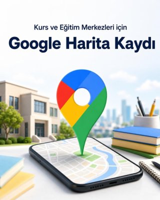 Kurs ve Eğitim Merkezi Google Harita Kaydı