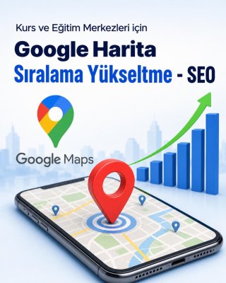 Kurs ve Eğitim Merkezi Google Harita Sıralama Yükseltme - SEO