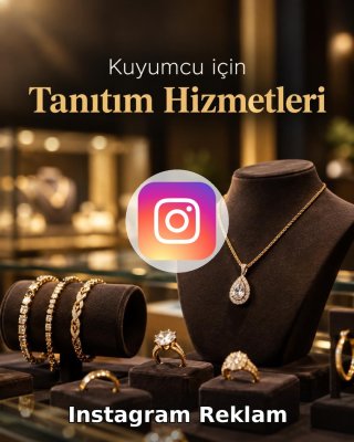 Kuyumcu Instagram Reklam Yönetimi