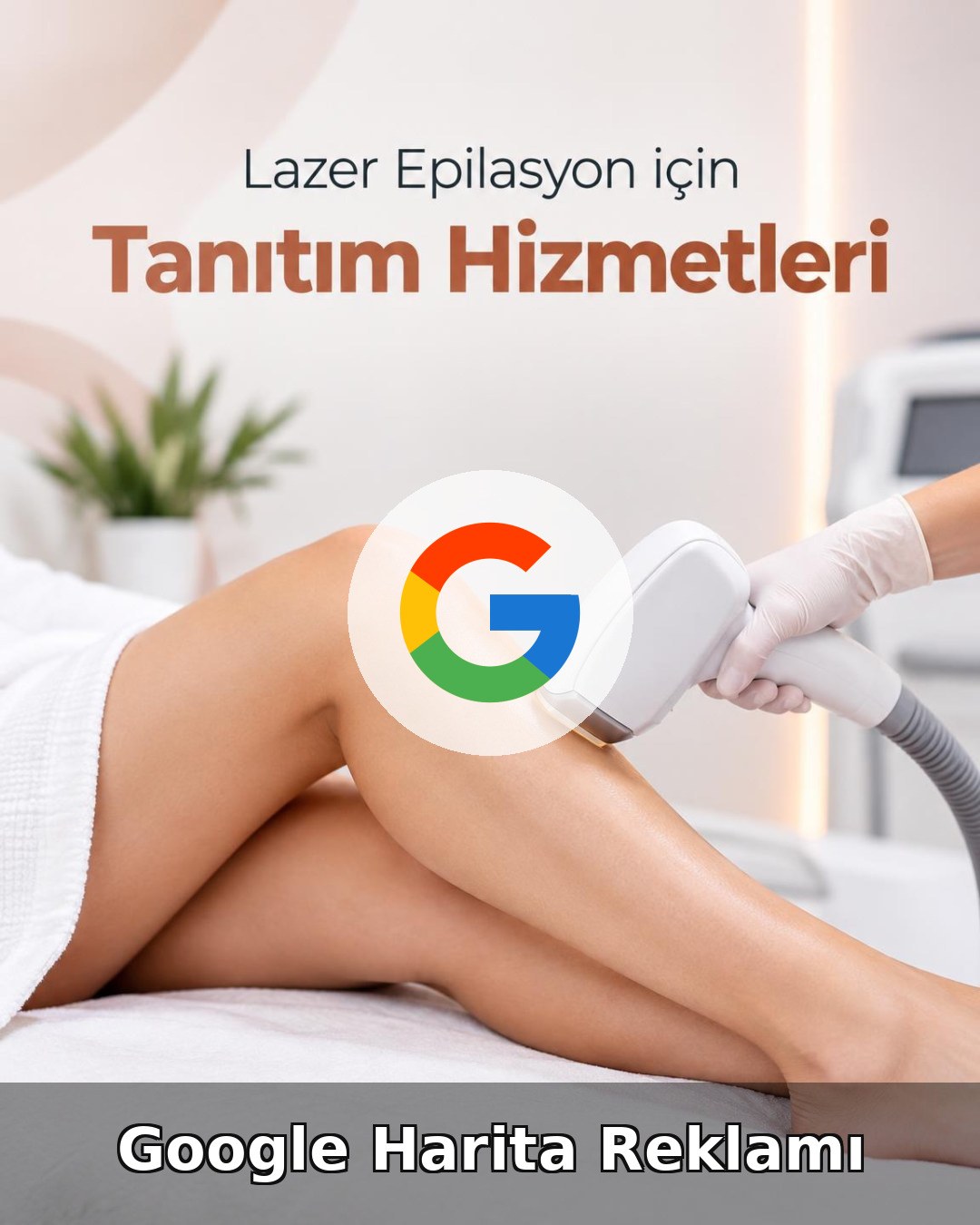 Lazer Epilasyon Merkezi Google Harita Reklamı