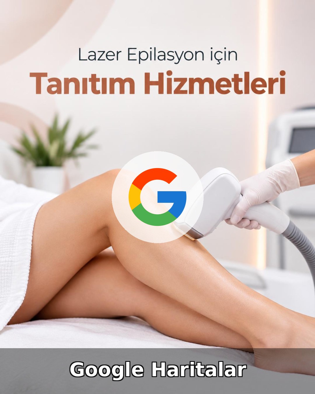 Lazer Epilasyon Merkezi Google Harita Yönetimi