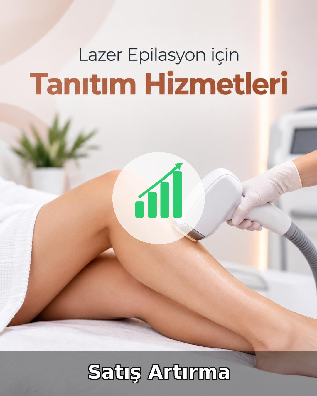 Lazer Epilasyon Merkezi Satış Artırma
