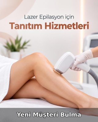 Lazer Epilasyon Merkezi Yeni Müşteri Bulma