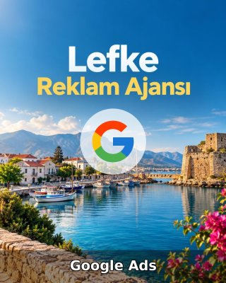 Lefke Google Ads Ajansı