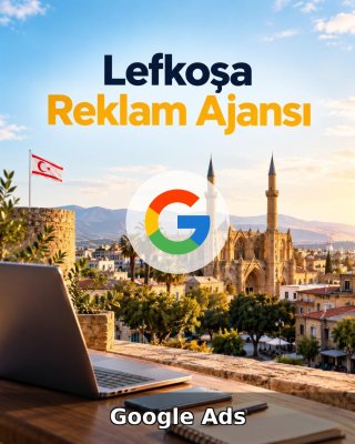 Lefkoşa Google Ads Ajansı