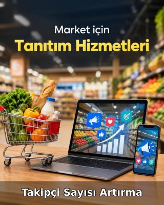 Market Takipçi Sayısı Artırma