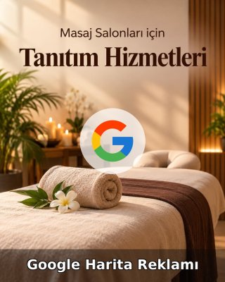 Masaj Salonu Google Harita Reklamı
