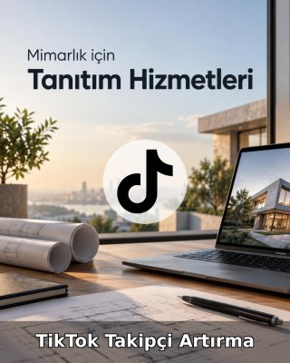 Mimarlık TikTok Takipçi Artırma