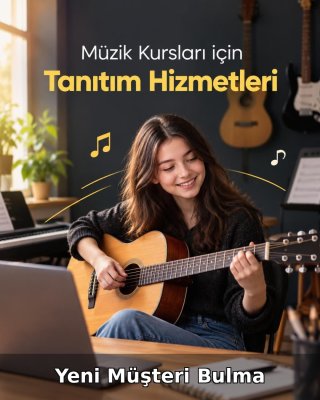 Müzik Kursu Yeni Müşteri Bulma