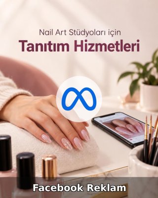 Nail Art Stüdyosu Facebook Reklam Yönetimi