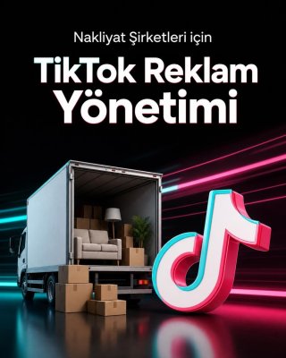 Nakliyat Şirketi TikTok Reklam