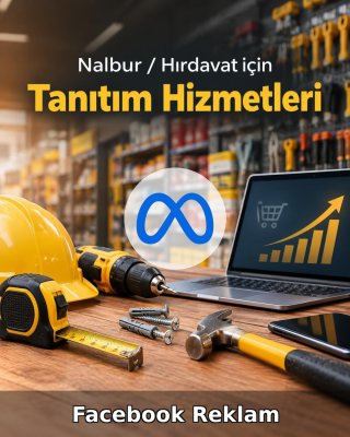 Nalbur / Hırdavat Facebook Reklam Yönetimi