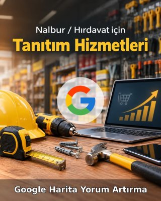 Nalbur / Hırdavat Google Harita Yorum Artırma
