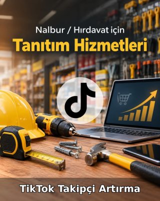 Nalbur / Hırdavat TikTok Takipçi Artırma