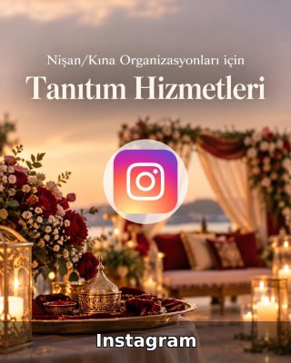Nişan/Kına Organizasyonu Instagram Yönetimi