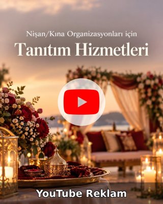 Nişan/Kına Organizasyonu YouTube Reklam Yönetimi