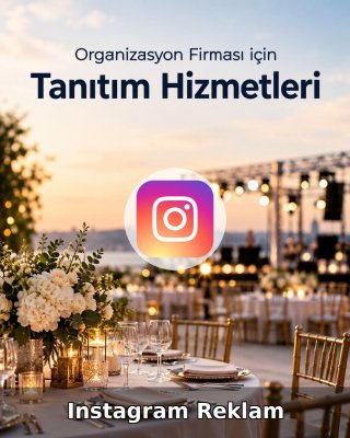 Organizasyon Firması Instagram Reklam Yönetimi