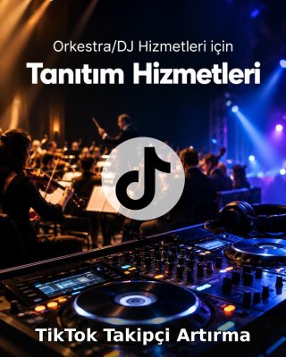 Orkestra/DJ Hizmeti TikTok Takipçi Artırma