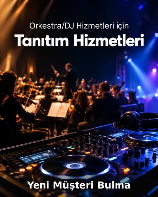 Orkestra/DJ Hizmeti Yeni Müşteri Bulma
