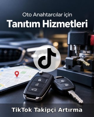 Oto Anahtar TikTok Takipçi Artırma