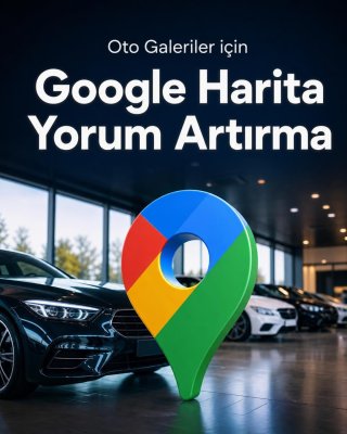 Oto Galeri Google Harita Yorum Artırma