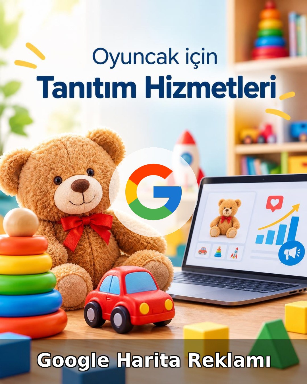 Oyuncak Google Harita Reklamı