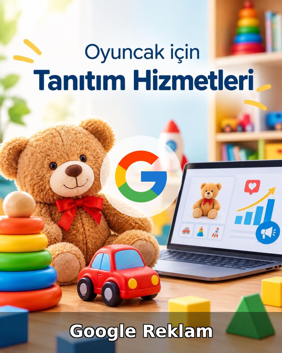 Oyuncak Google Reklam Yönetimi