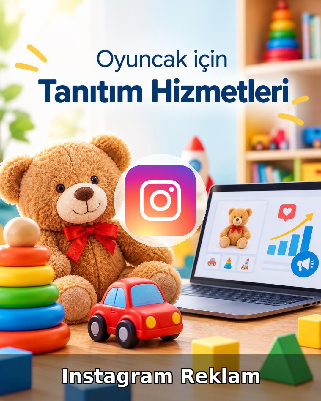 Oyuncak Instagram Reklam Yönetimi