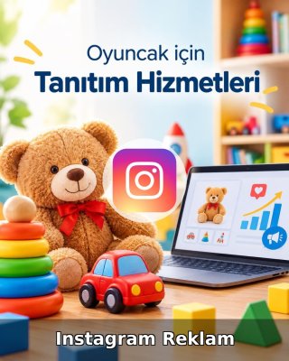 Oyuncak Instagram Reklam Yönetimi