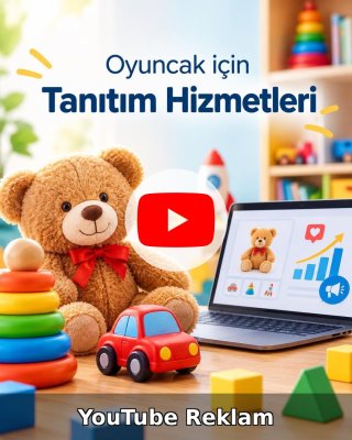 Oyuncak YouTube Reklam Yönetimi