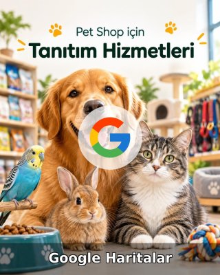Pet Shop Google Harita Yönetimi