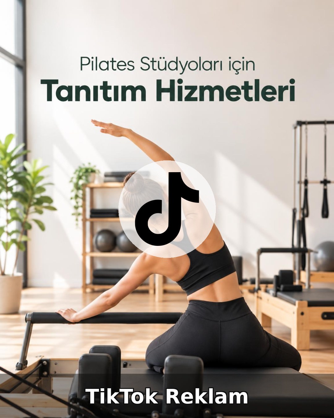 Pilates Stüdyosu TikTok Reklam Yönetimi