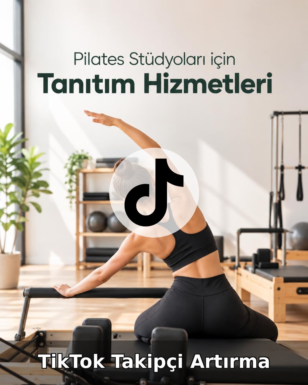 Pilates Stüdyosu TikTok Takipçi Artırma