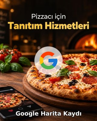 Pizzacı Google Harita Kaydı