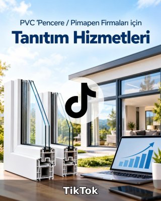 PVC Pencere / Pimapen TikTok Yönetimi