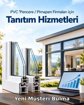 PVC Pencere / Pimapen Yeni Müşteri Bulma
