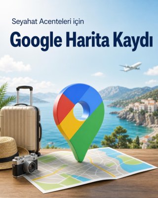 Seyahat Acentesi & Tur Google Harita Kaydı