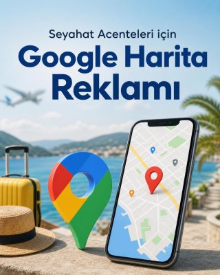 Seyahat Acentesi & Tur Google Harita Reklamı