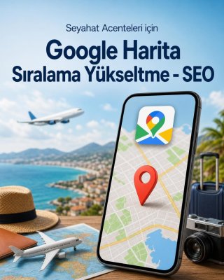 Seyahat Acentesi & Tur Google Harita Sıralama Yükseltme - SEO