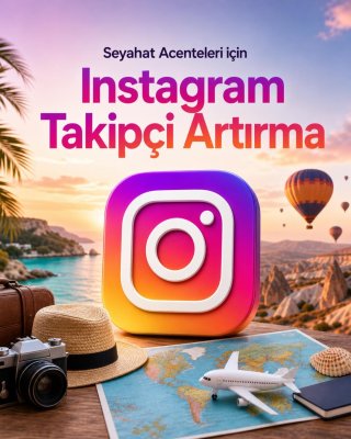 Seyahat Acentesi & Tur Instagram Takipçi Artırma