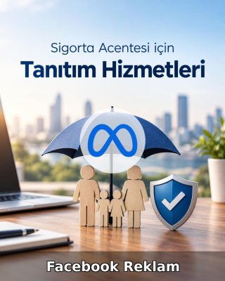 Sigorta Acentesi Facebook Reklam Yönetimi