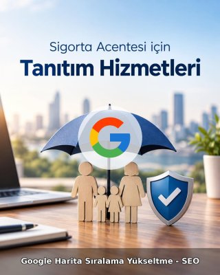 Sigorta Acentesi Google Harita Sıralama Yükseltme - SEO
